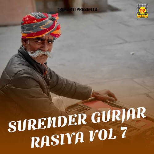 Surender Gurjar Rasiya Vol 7 Surender Gurjar MP3 Download
